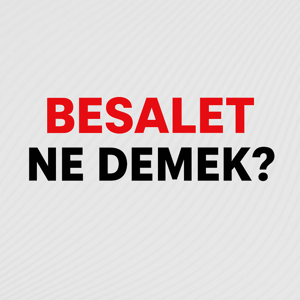Besalet Ne Demek ?